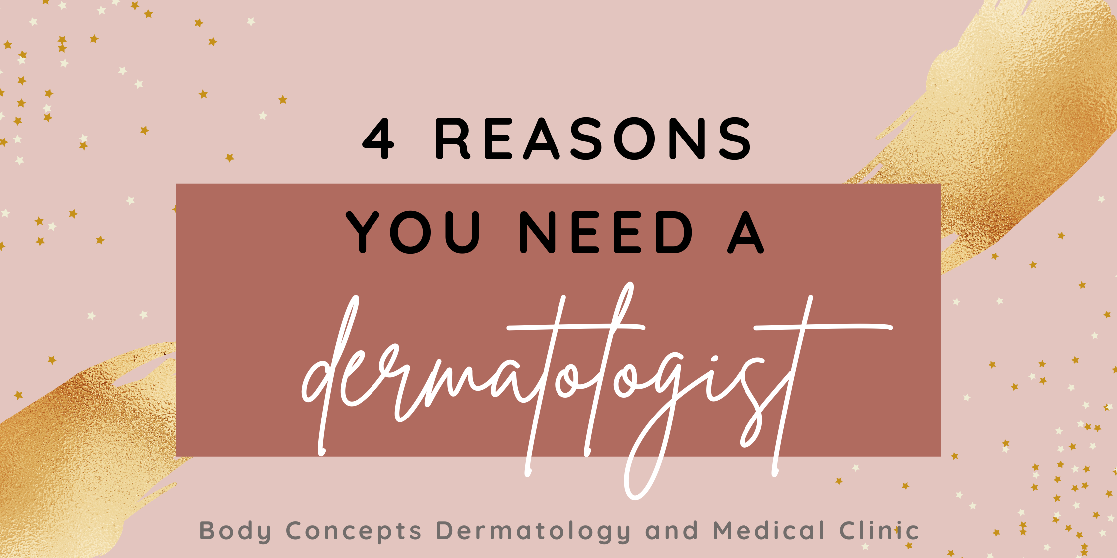 4 reasons you need a dermatologist | Body Concepts Dermatology and Medical Clinic | Dr. Pag-asa Bernardo-Bagolor | San Rafael, Bulacan