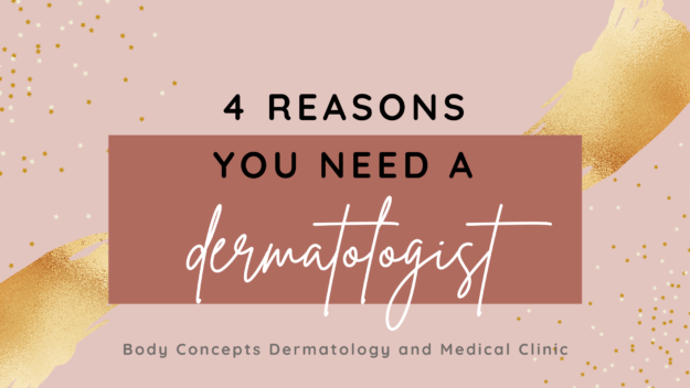 4 reasons you need a dermatologist | Body Concepts Dermatology and Medical Clinic | Dr. Pag-asa Bernardo-Bagolor | San Rafael, Bulacan