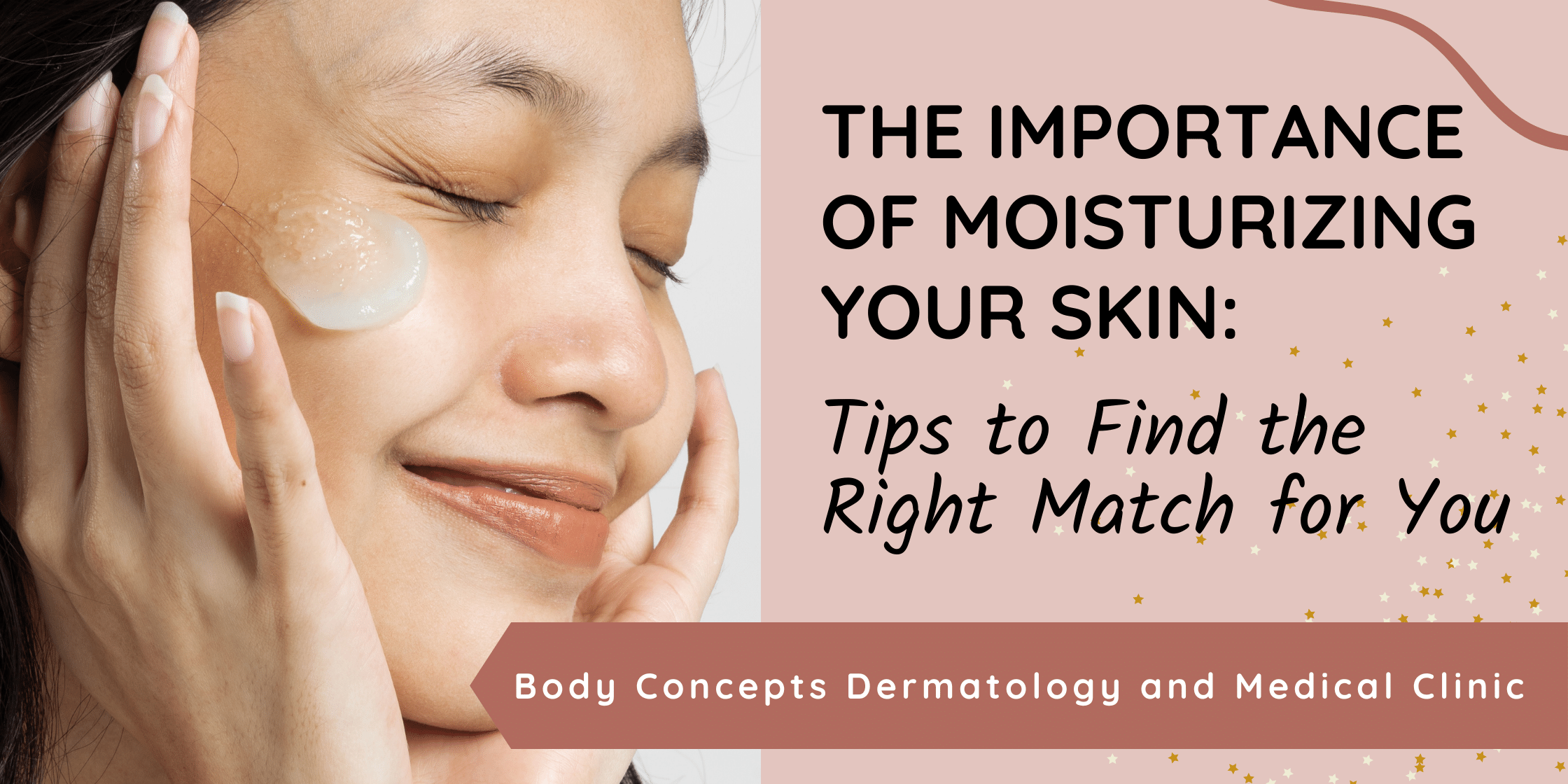The Importance of Moisturizing Your Skin - Tips to Find the Right Match for You | Body Concepts Dermatology and Medical Clinic | Dr. Pag-asa Bernardo-Bagolor | San Rafael, Bulacan